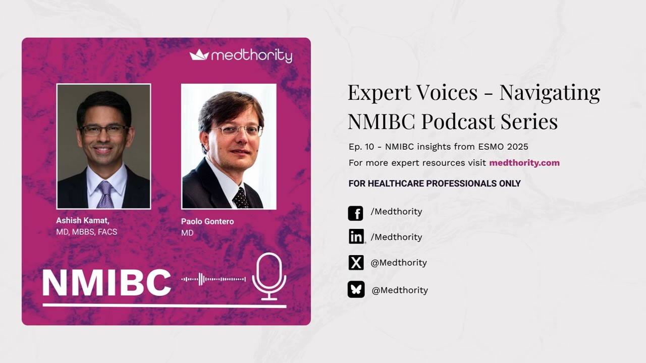 Expert Voices - Navigating NMIBC Podcast Series Episode 10: Latest NMIBC insights from ESMO 2025