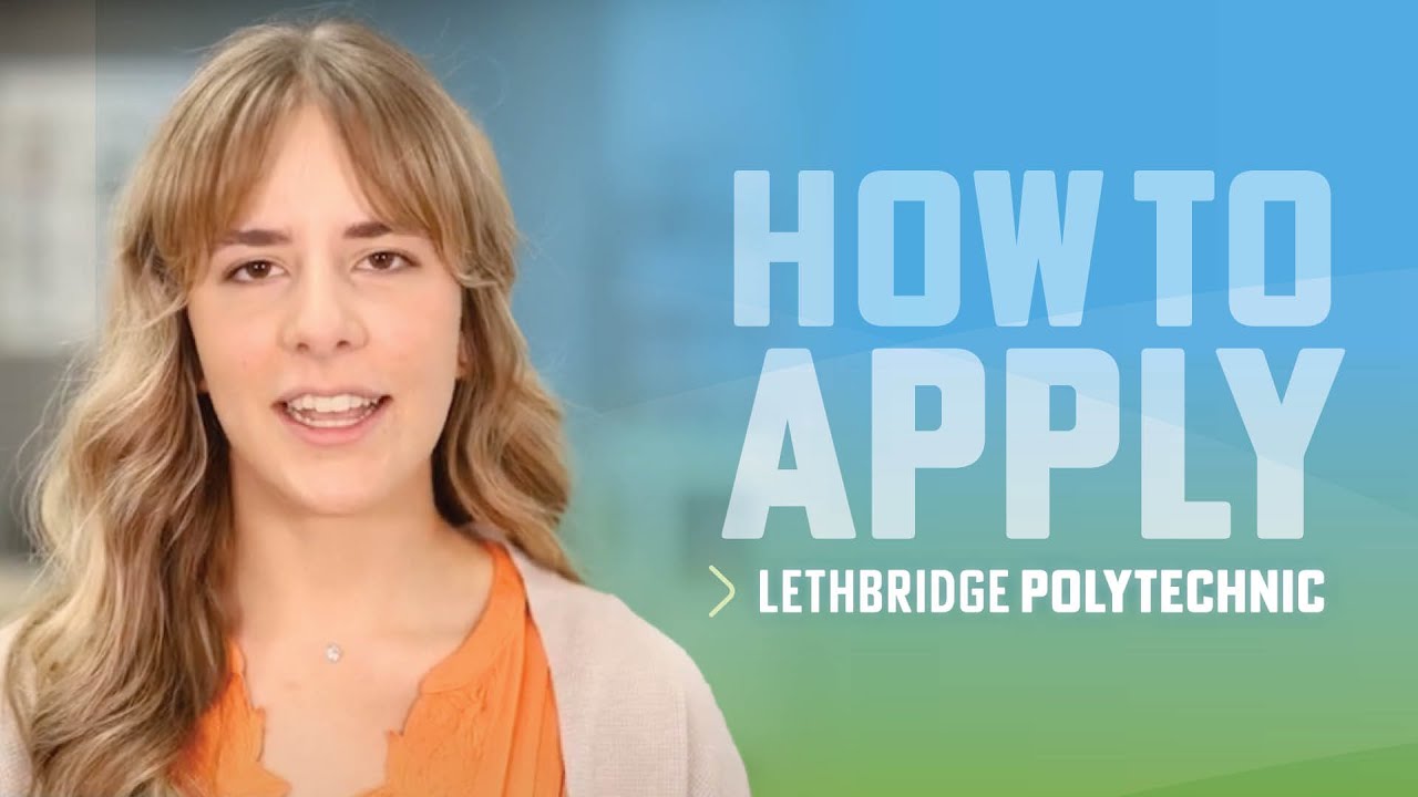 How to Apply to Lethbridge Polytechnic
