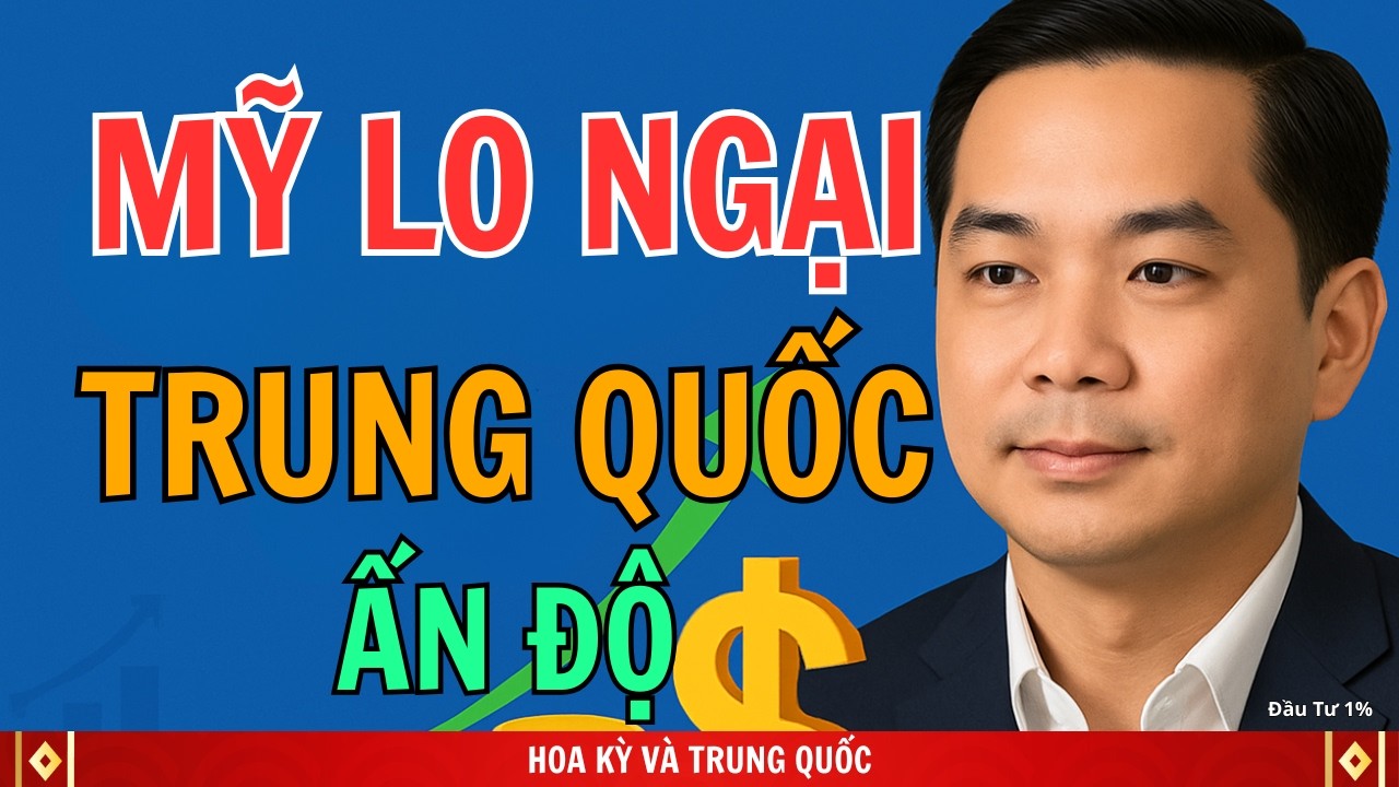 Quan Mỹ cảnh báo không lặp sai lầm Trung Quốc với Ấn Độ | Đầu Tư 1%