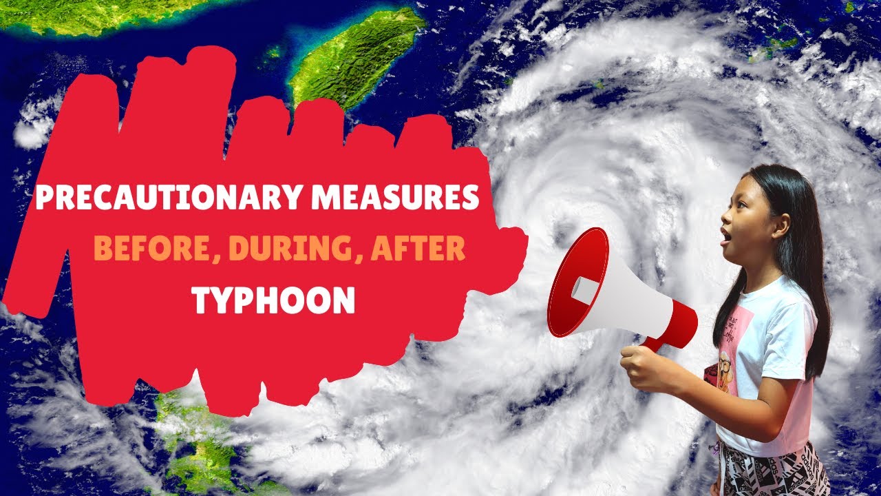 What to do BEFORE, DURING, and AFTER a typhoon?