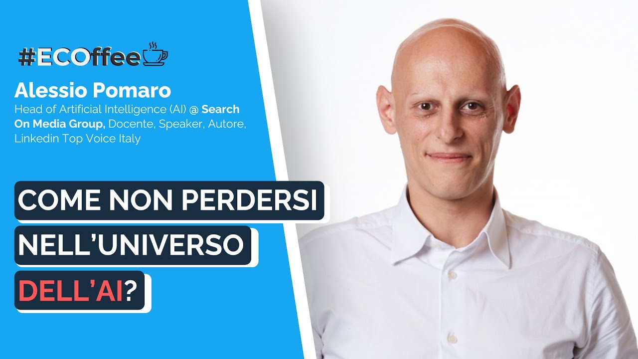Come non perdersi nell'universo Intelligenza Artificiale | #ECOffee con Alessio Pomaro