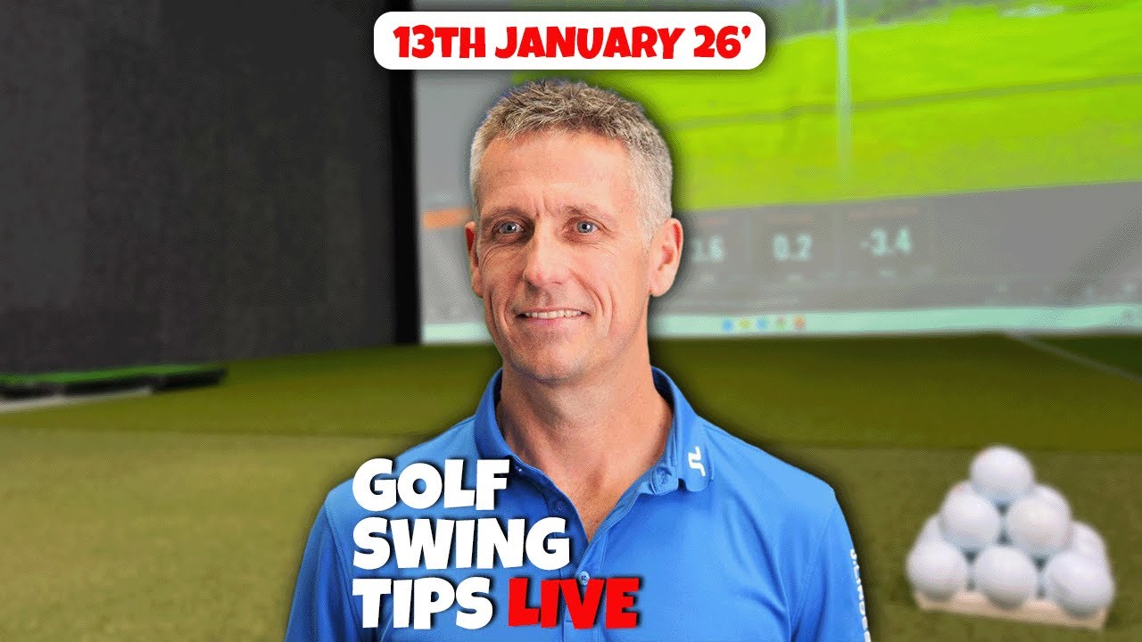 Golf Swing Tips LIVE - 13th January 2026