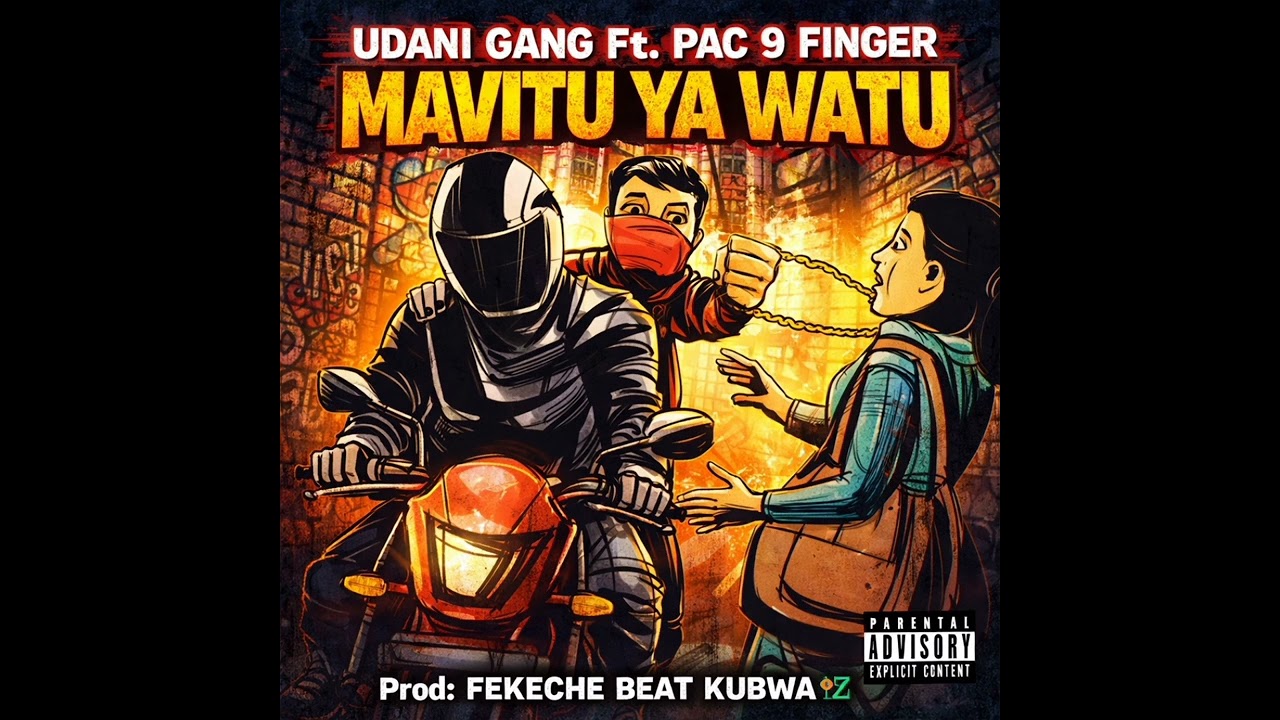 UDANI GANG Ft. PAC 9 FINGER  - MAVITU YA WATU