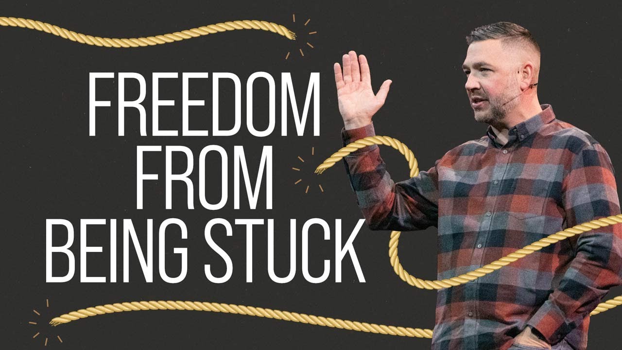 Freedom from Being Stuck | Pastor Joe Henseler