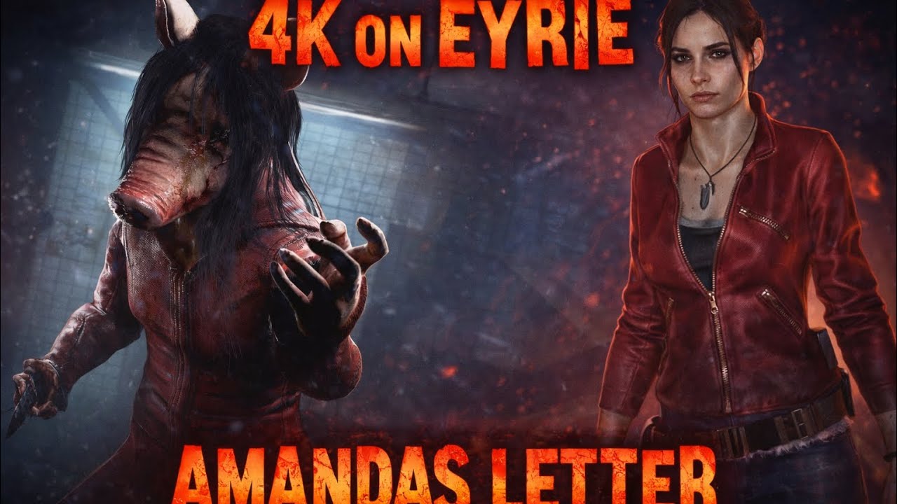 4K ON EYRIE | AMANDAS LETTER | Dead by Daylight
