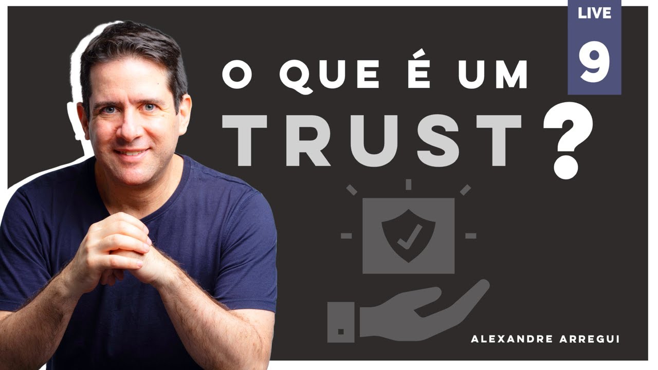 O que é um trust? | Proteção e Planejamento Patrimonial Internacional