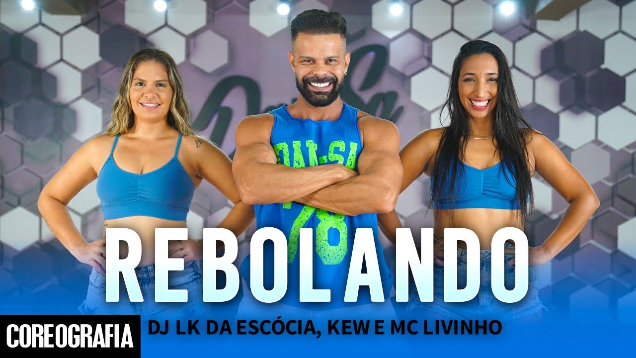 Rebolando - DJ LK da Esc&oacute;cia, Kew e MC Livinho - Dan-Sa / Daniel Saboya (Coreografia)