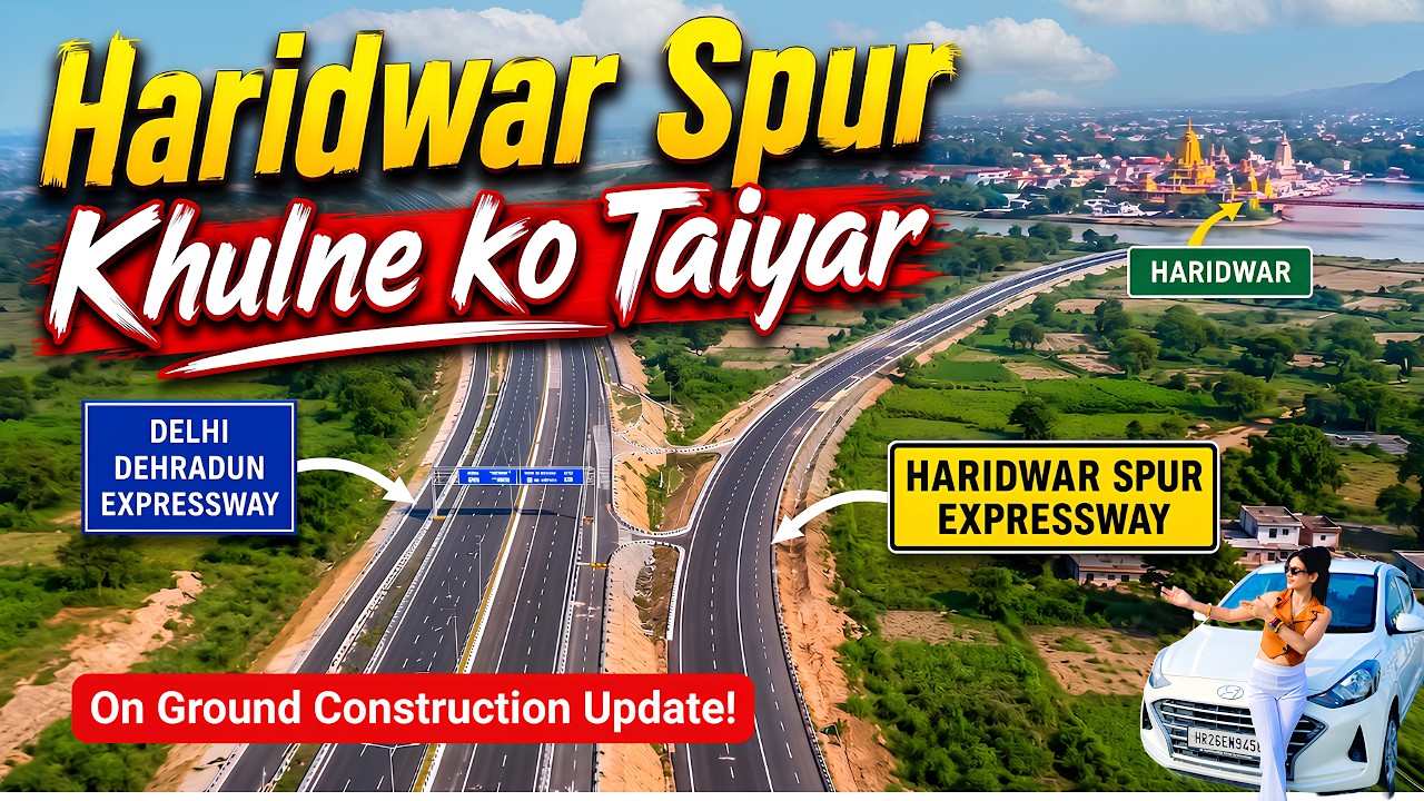 Haridwar Spur Latest Update | Delhi Dehradun Expressway | Delhi To Haridwar | Char Dham Connectivity