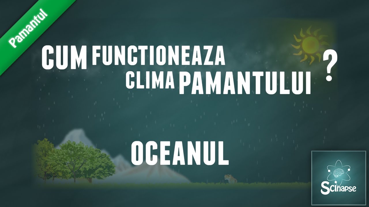 Cum Functioneaza Clima Pamantului ? Partea 4 - Oceanul