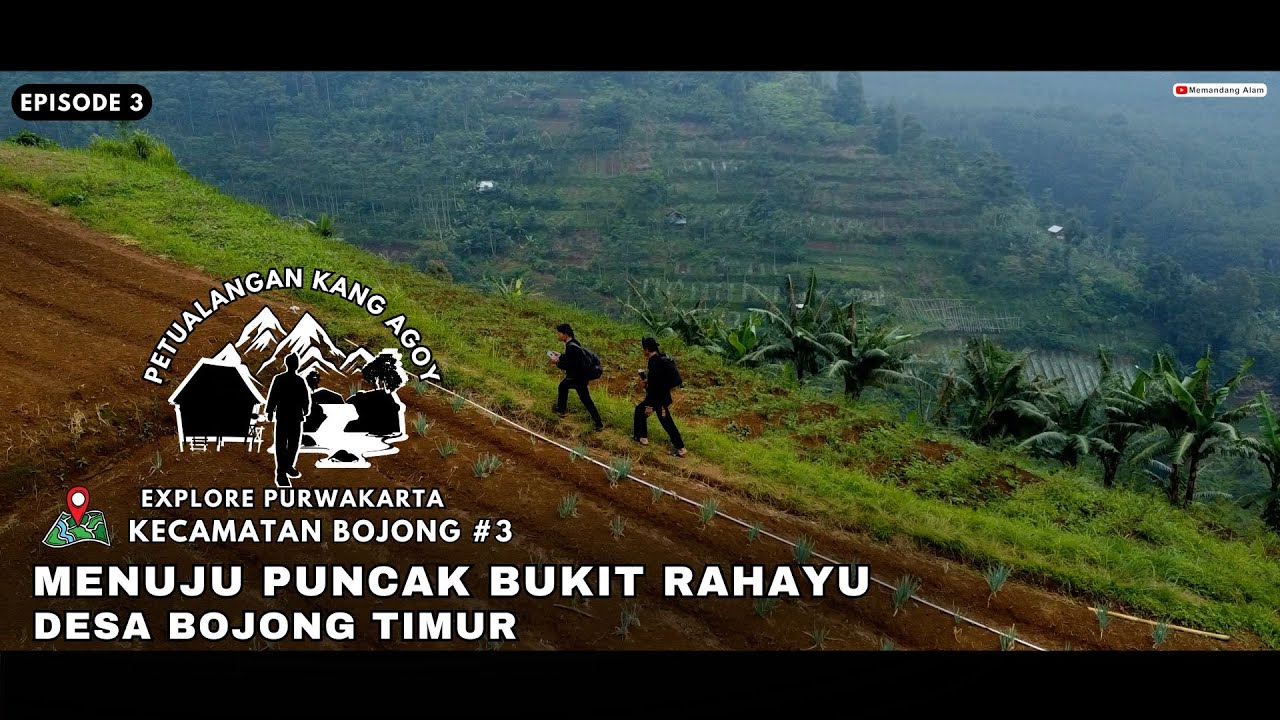 MENUJU PUNCAK BUKIT RAHAYU DESA BOJONG TIMUR PURWAKARTA #petualangankangagoy