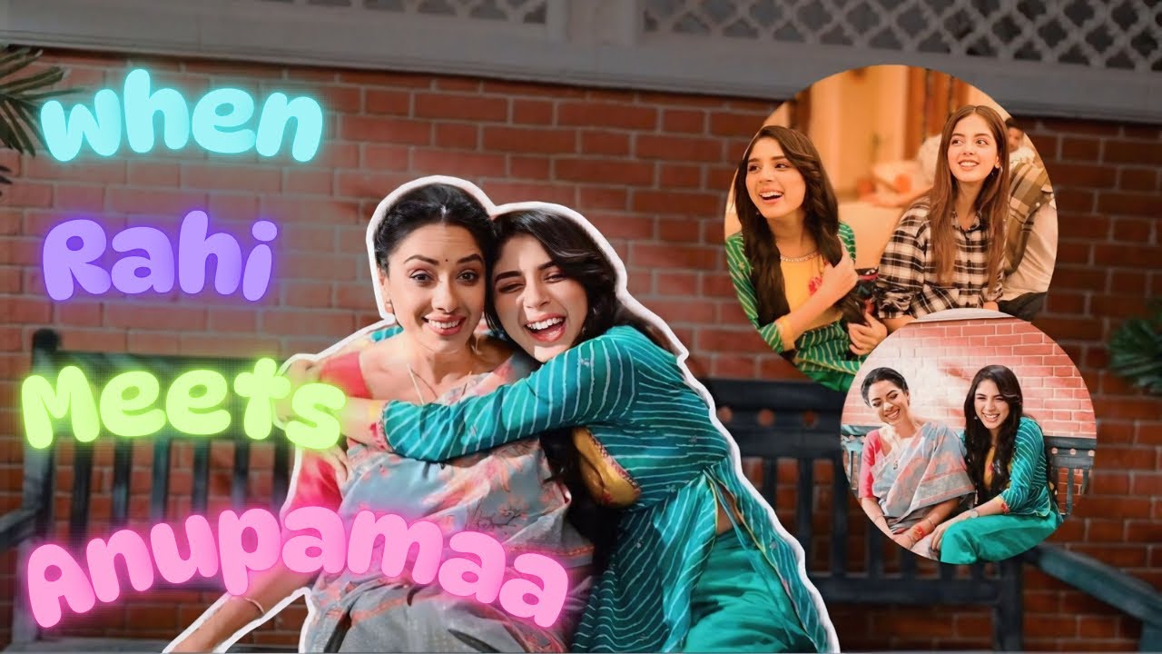 When Rahi meets Anupamaa ♥️🧿 | Rupali Ganguly | Adrija Roy | StarPlus 