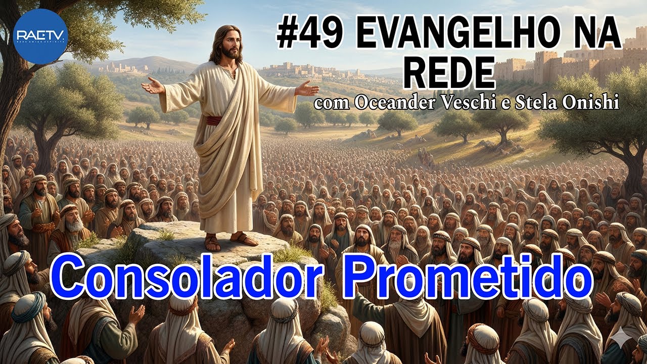 #49 Evangelho Na Rede – Consolador Prometido - Oceander Veschi e Stela Onishi