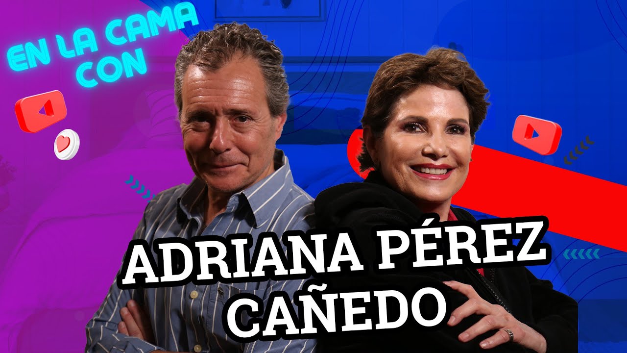 Hoy en la Cama con... la estrella del Canal Once, Adriana Pérez Cañedo