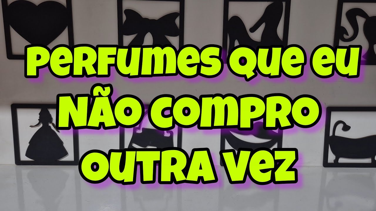 PERFUMES QUE EU NÃO COMPRO MAIS