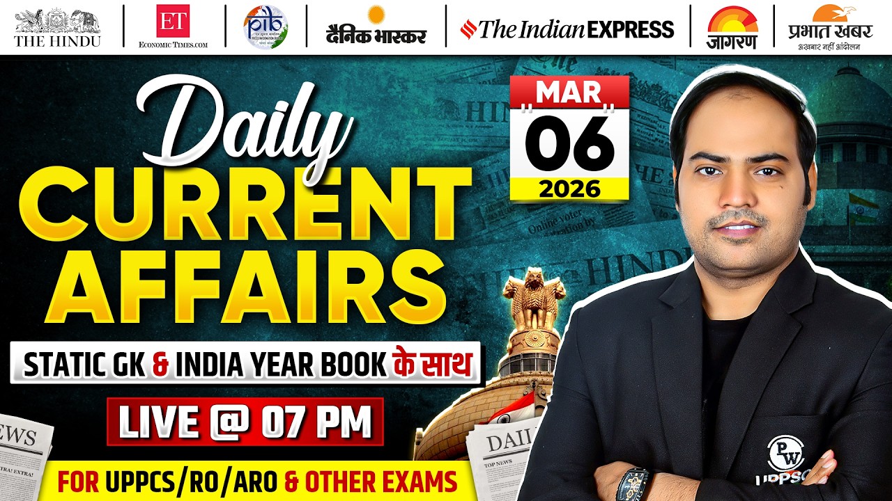 Current Affairs Today 🔥| 06 Mar Daily Current Affairs 2026 by Imran Sir for UPPCS & RO/ARO |PW UPPCS