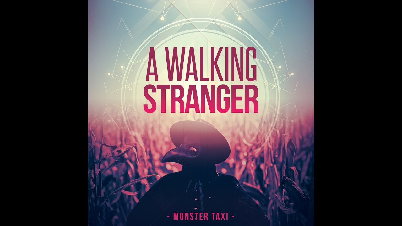 Monster Taxi - A Walking Stranger