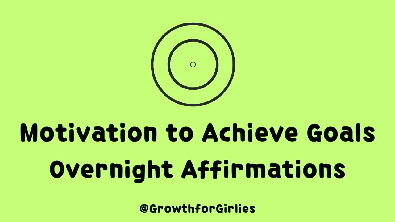 Overnight Affirmations for Motivation | Achieve Your Goals While You Sleep