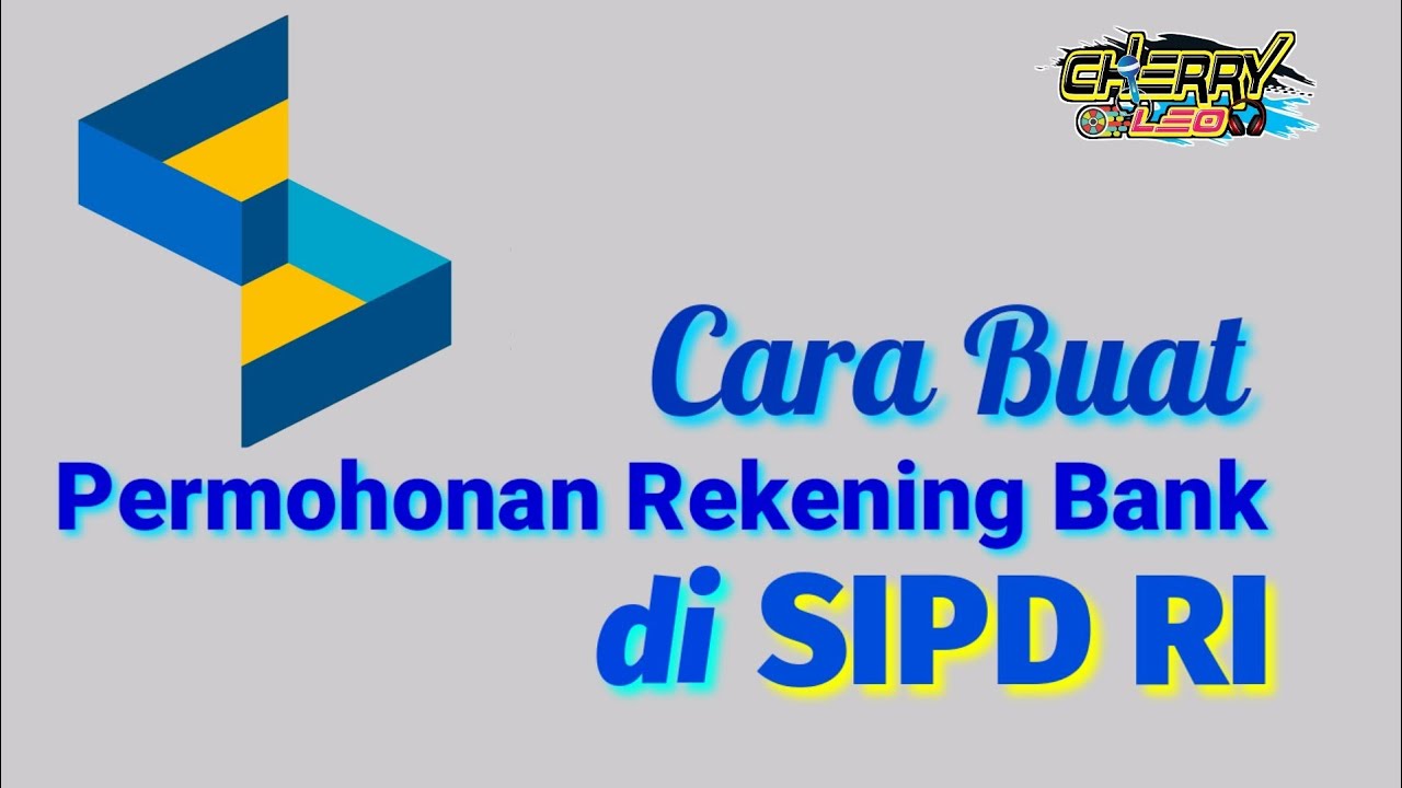 Cara Membuat Permohonan Rekening Bank SKPD di SIPD RI Penatausahaan 2024