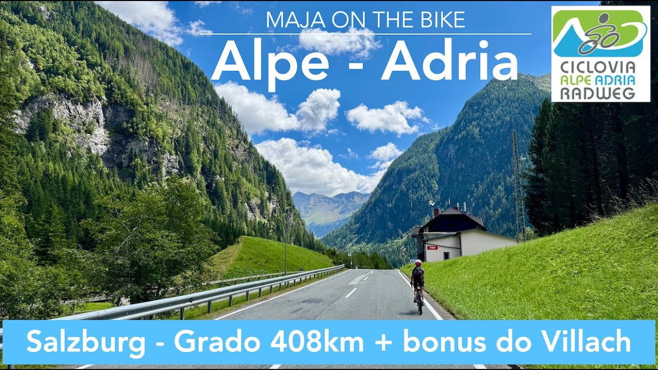 Alpe Adria - najpiękniejsza trasa rowerowa w Europie | Ciclovia Alpe Adria Radweg | Salzburg - Grado