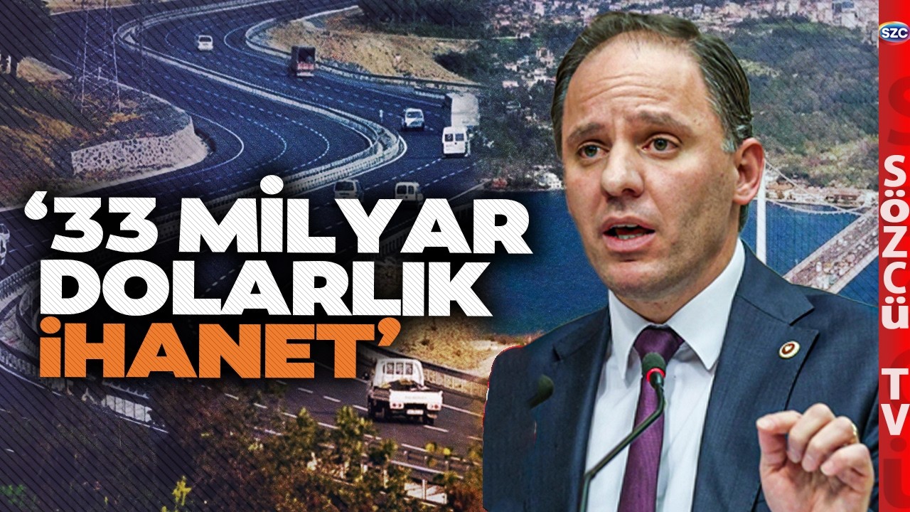 '33 Milyar Dolarlık İhanet' Deniz Yavuzyılmaz Otoyol ve Köprülerdeki Dev Rantı Deşifre Etti