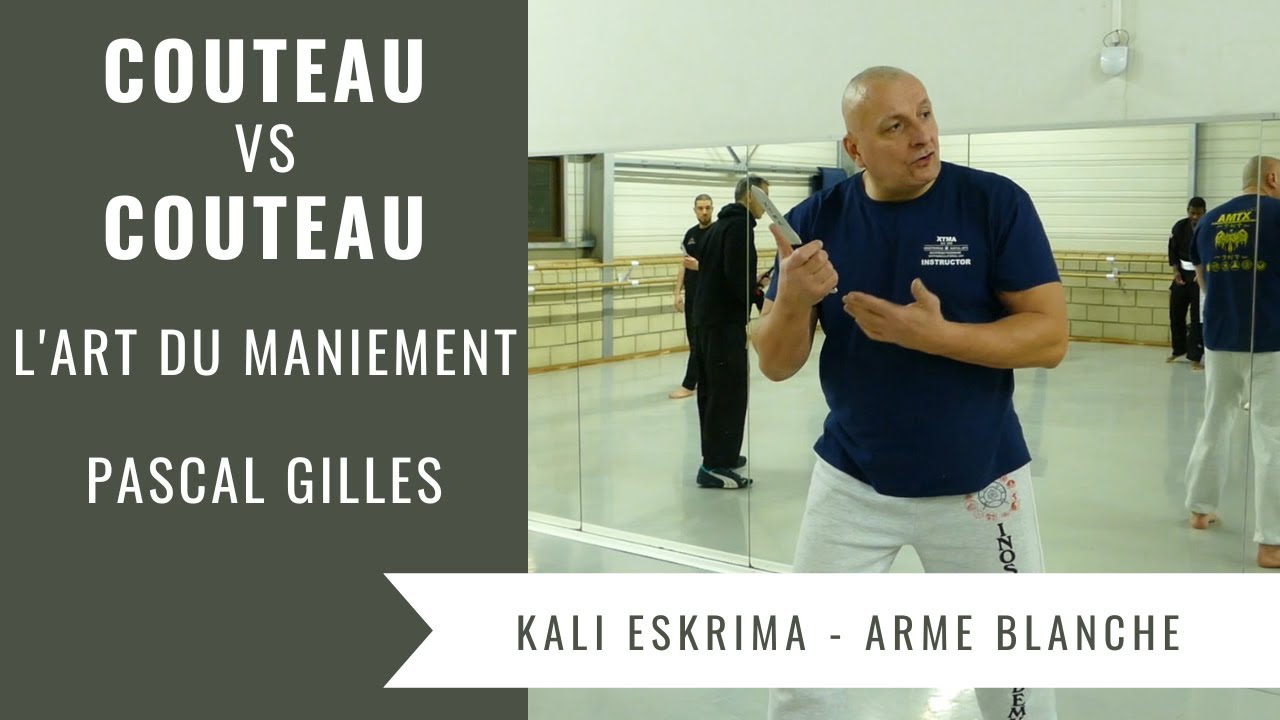 Couteau vs Couteau : l'art du maniement philippin (Kali Eskrima - Pascal Gilles)