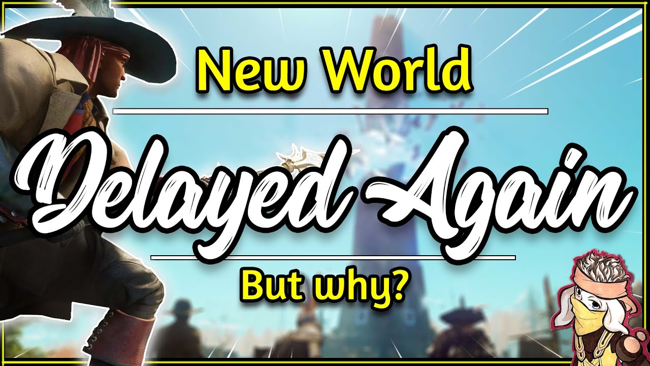 New World is delayed again! This time to 2021. But why?
