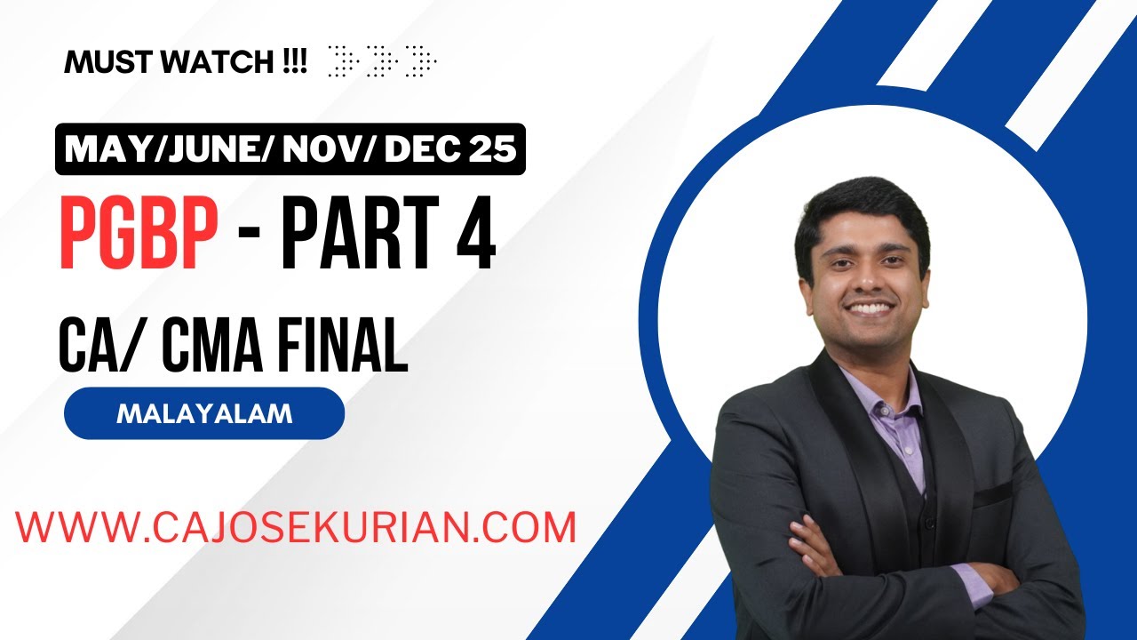 PGBP PART 4- COMPLETE REVISION LECTURE IN MALAYALAM | CA JOSE KURIAN| FOR CA/ CMA FINAL NOV/DEC 2025