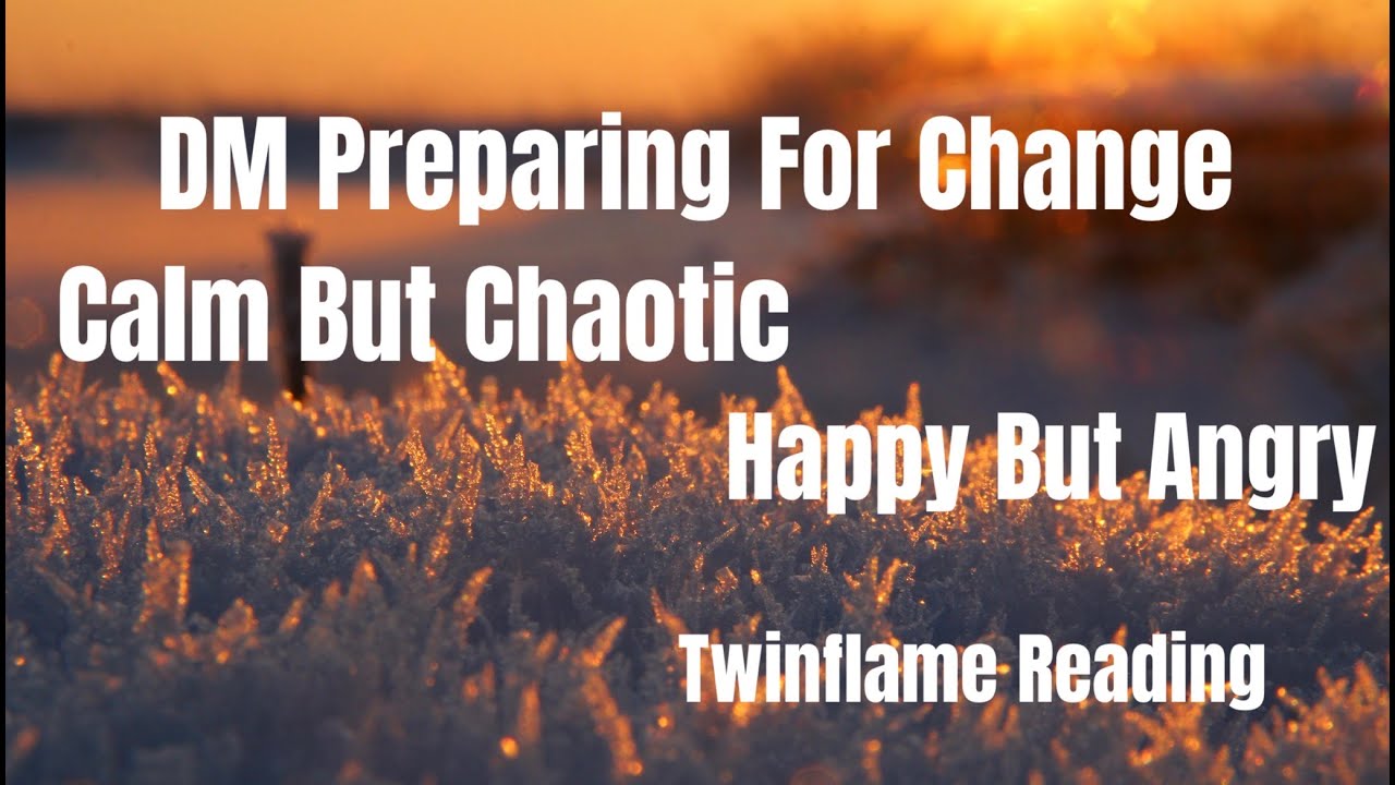 🔥DM IS PREPARING FOR CHANGE🔥CALM BUT CHAOTIC🔥HAPPY BUT ANGRY🔥DM DF🔥TWINFLAMES🔥