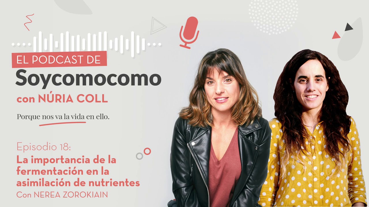 Episodio 18 · La importancia de la fermentación en la asimilación de nutrientes con Nerea Zorokiain