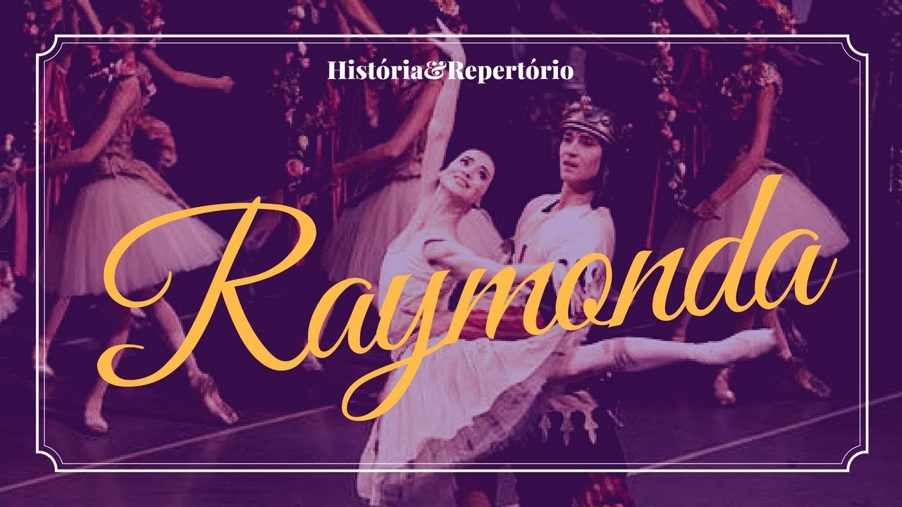 HISTÓRIA DO BALLET RAYMONDA