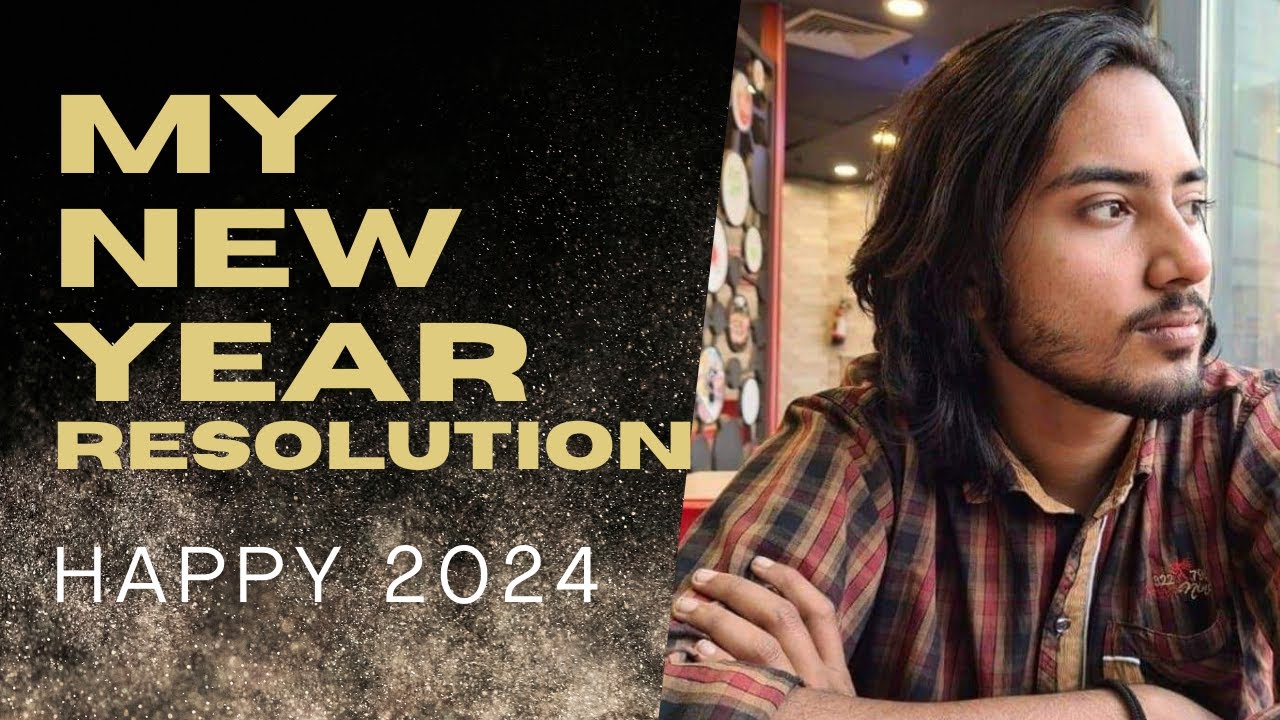 Welcome TO 2024 :  Happy New Year - Resolution