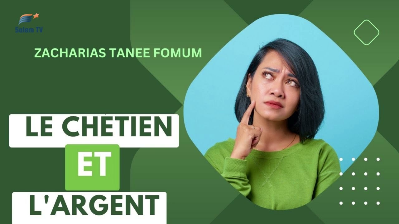 LE CHRÉTIEN ET L'ARGENT- ZACHARIAS TANEE FOMUM