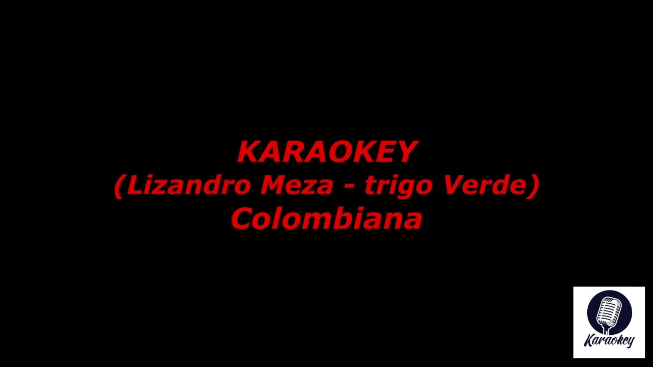 lizandro meza - trigo verde (karaokey cumbia colombia)