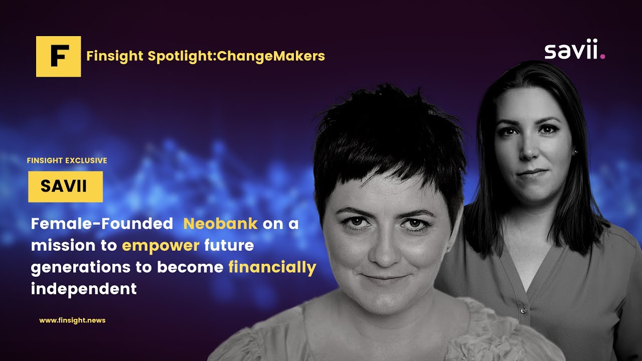 Finsight Spotlight: Female-Founded Savii on the journey to build a Neobank for Gen-Z