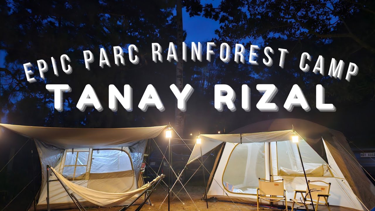 CAMPING SERIES: EPIC PARC RAINFOREST CAMP - Tanay, Rizal [Baguio feels Campsite in Tanay]