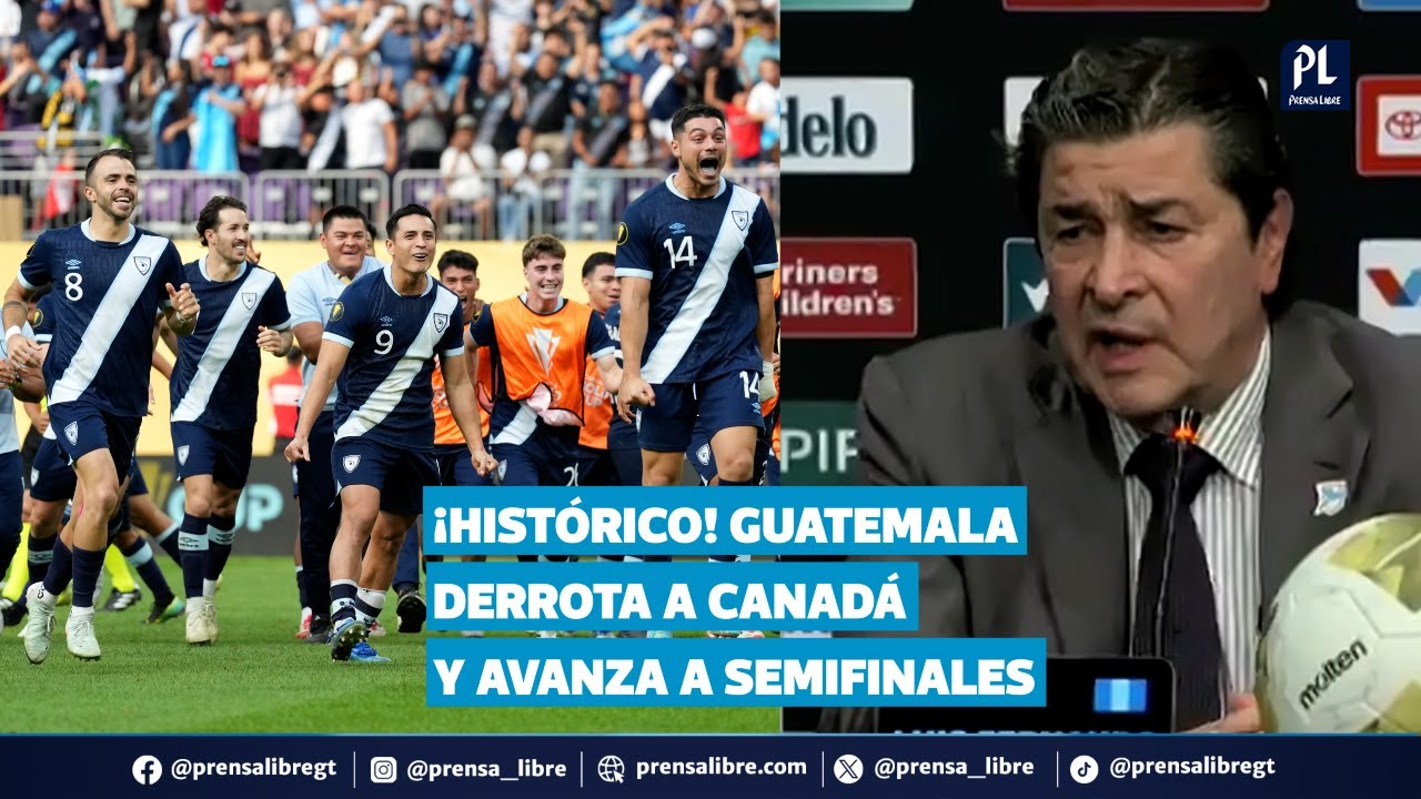 Guatemala derrota a Canadá y avanza a semifinales de la Copa Oro; Tena asegura que no es suerte