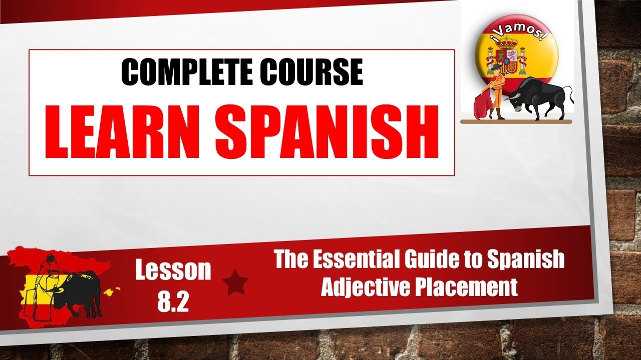 🇪🇸 Learn Spanish Lesson 8.2 - The Essential Guide to Spanish Adjective Placement