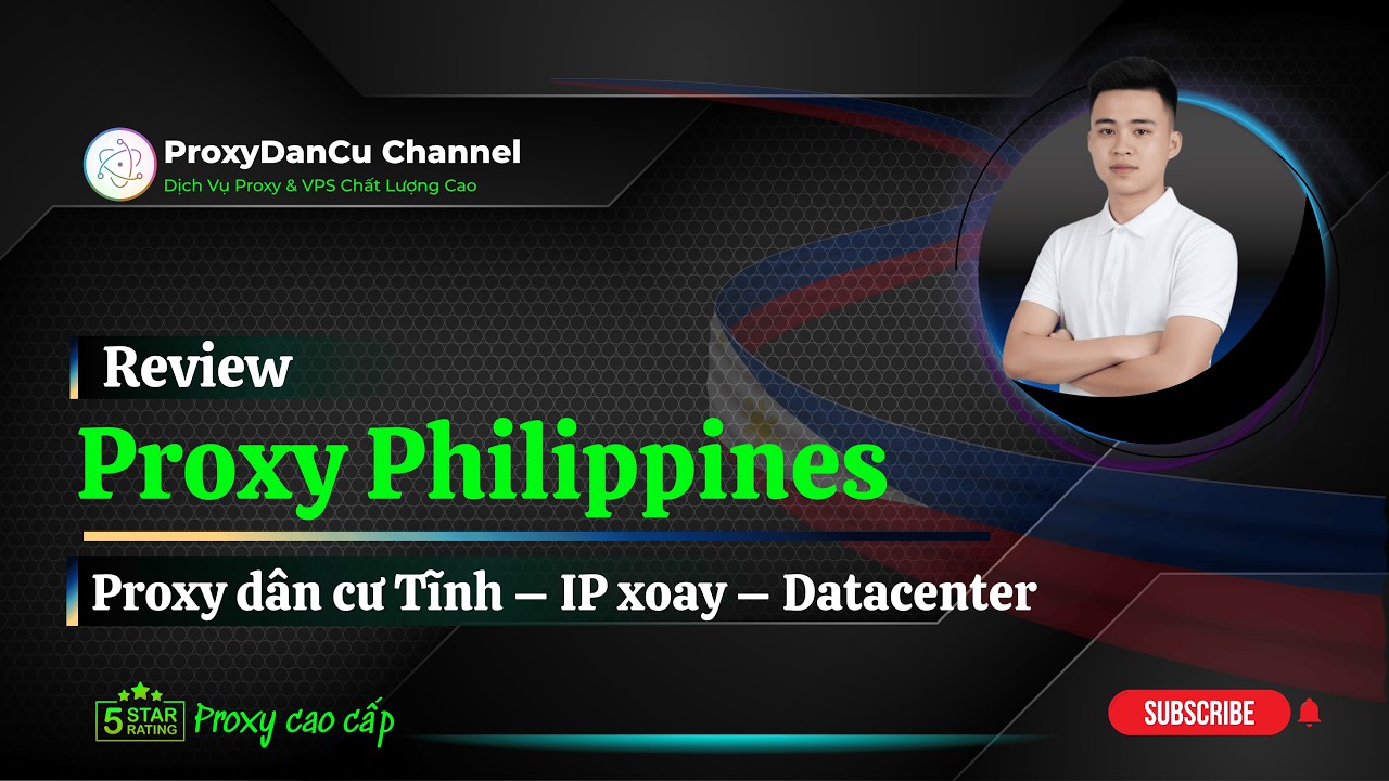 Review Proxy Philippines | Proxy d&acirc;n cư Tĩnh &ndash; IP xoay &ndash; Datacenter tại Proxydancu