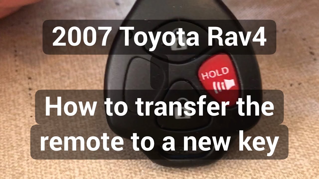 2007 Toyota Rav4 - How to transfer the remote to a new key