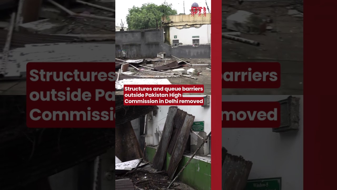 Structures and queue barriers outside Pakistan High Commission in Delhi removed
