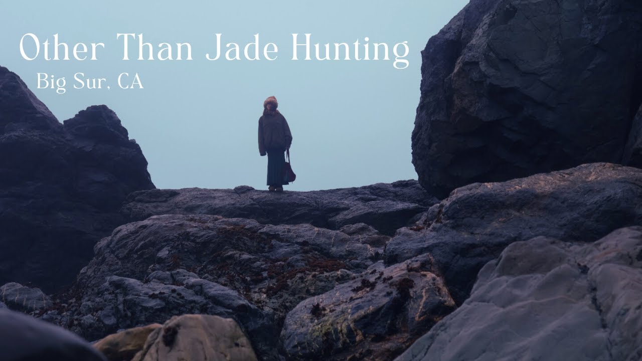 Other Than Jade Hunting | Big Sur, CA