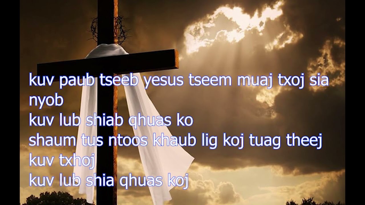 nkauj100 (kuv paub tseeb yesus tseem muaj sia nyob)