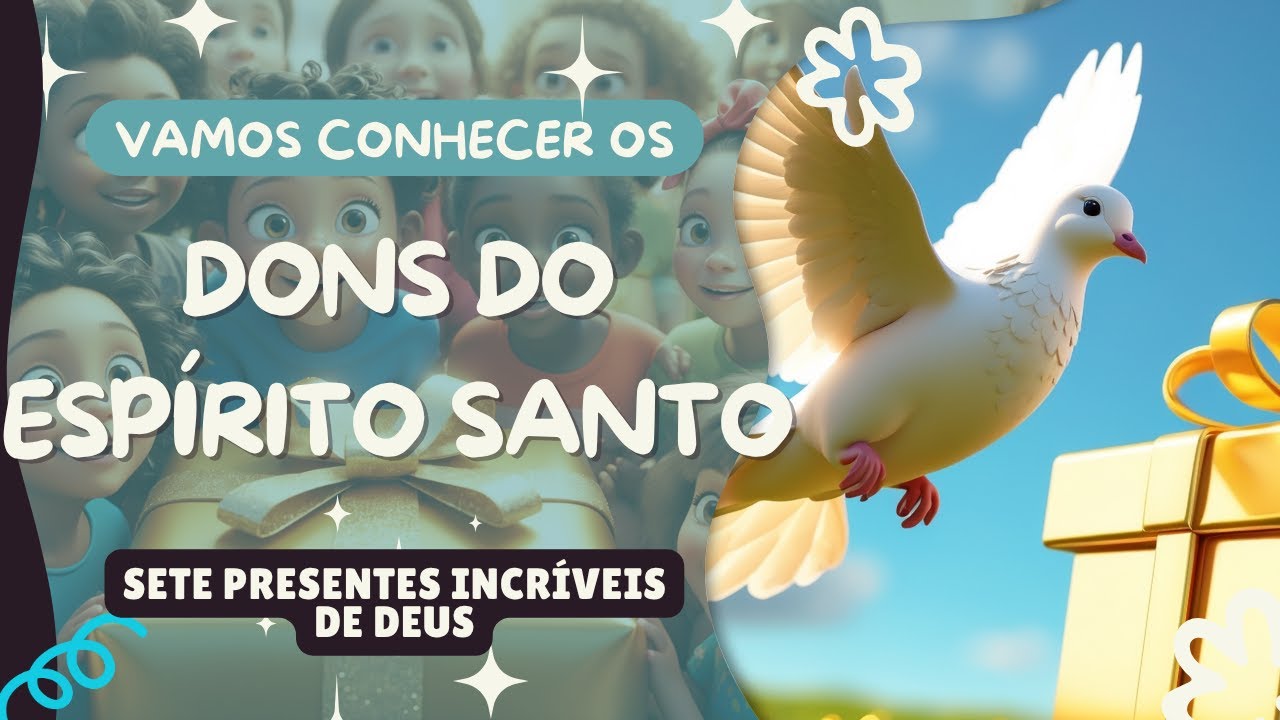 Quais são os 7 dons do Espírito Santo? Descubra esses presentes de Deus | Coração de Criança