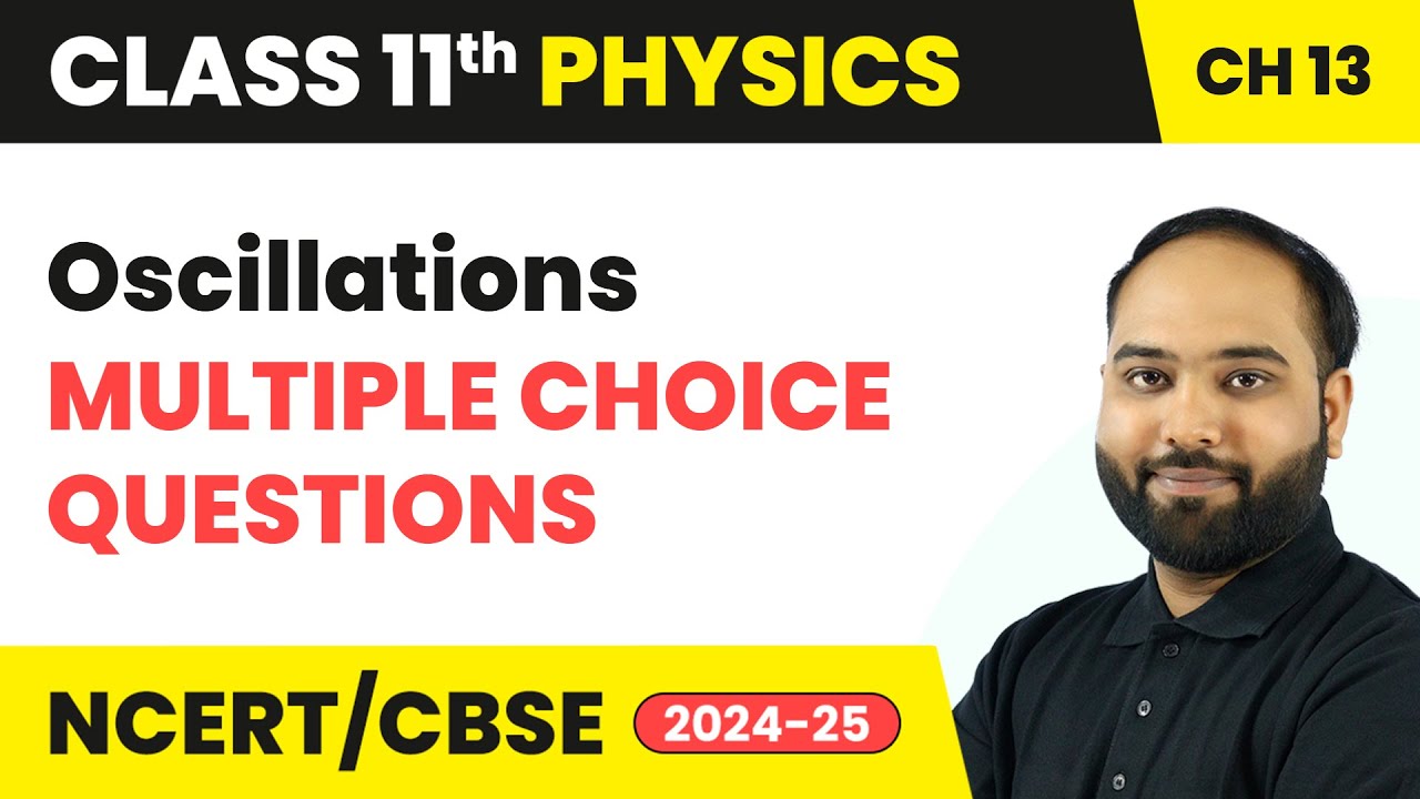 Oscillations - Multiple Choice Questions | Class 11 Physics Chapter 13 | CBSE 2025-26