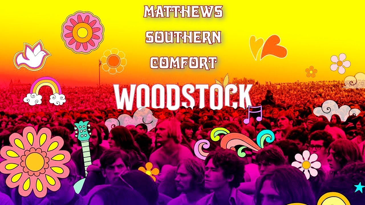 MATTHEWS' SOUTHERN COMFORT  Woodstock