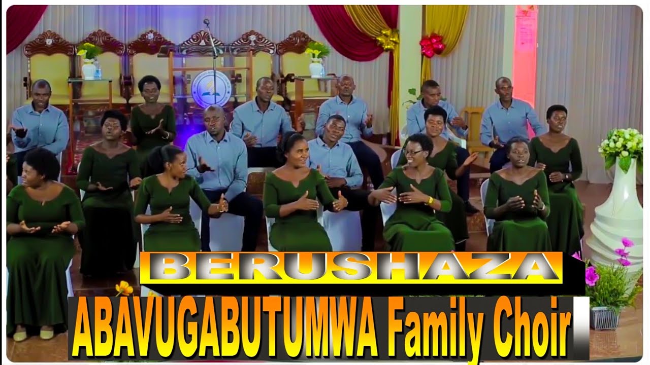 BERUSHAZA by ABAVUGABUTUMWA Family Choir (SDA KIROBA)