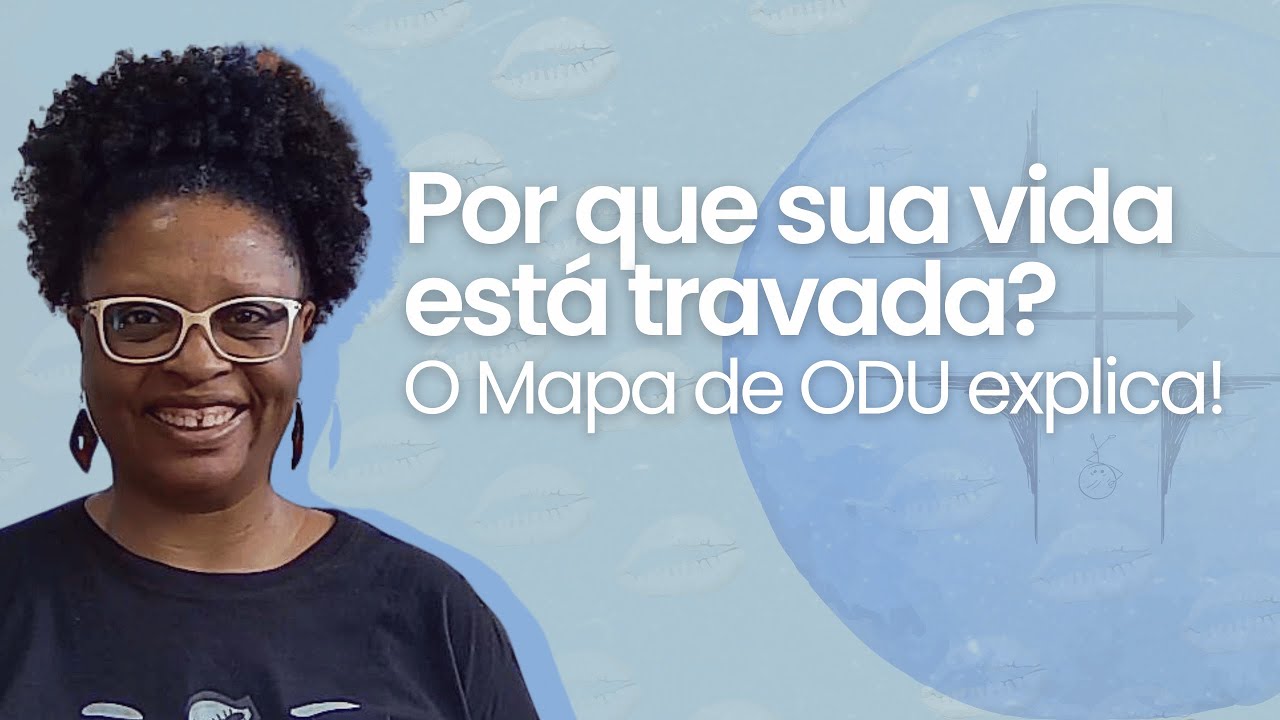 #003 Como destravar!? O Mapa de ODU explica!