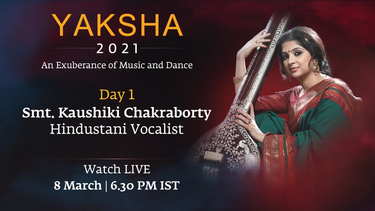 Yaksha 2021 Live | DAY1 | Smt. Kaushiki Chakraborty | Hindustani Vocalist | 8 March at 6:30 PM IST