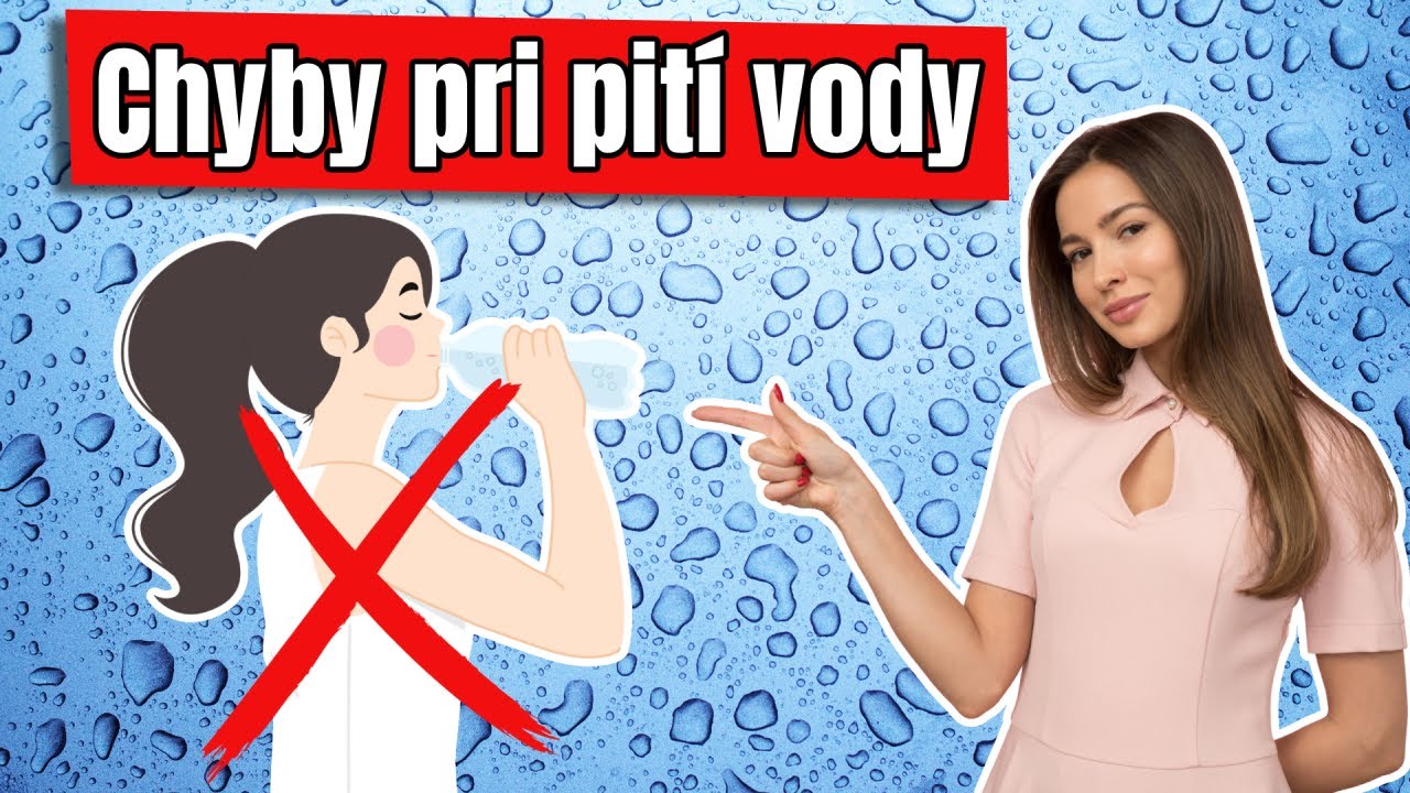 Najčastejšie chyby, ktoré robíte pri pití vody a mali by ste s nimi okamžite prestať !