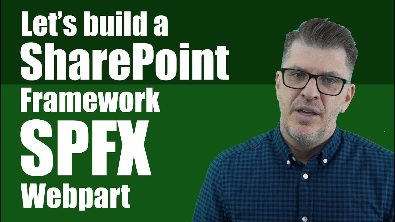 Let's Build a SharePoint Framework SPFX Webpart